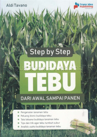 Image of Step By Step Budidaya Tebu : Dari Awal Sampai Panen