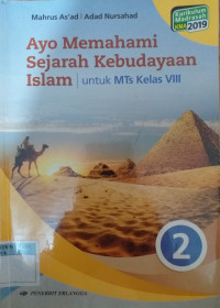 Image of Ayo Memahami Sejarah Kebudayaan Islam : MTs Kelas VIII