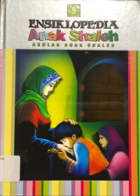Image of Ensiklopedia Anak Shaleh ; Akhlak Anak Shaleh